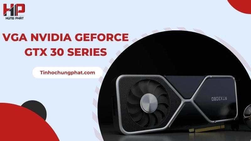 3010 Gpu GeForce RTX 30 Series Chính Hãng - Săn Deal Hot Mỗi Ngày