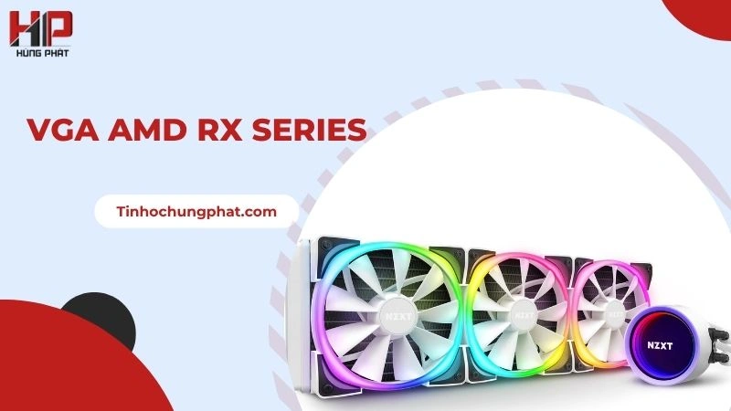 RX Series Cũ - Card Đồ Họa Radeon Giá Tốt Nhất 2025