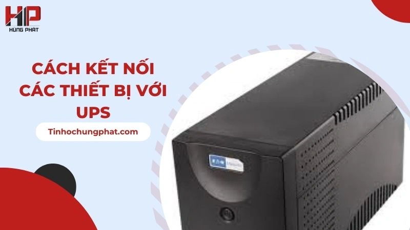 Cách kết nối các thiết bị với UPS